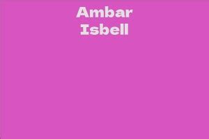 Delving into the Net Worth of Ambar Isbell