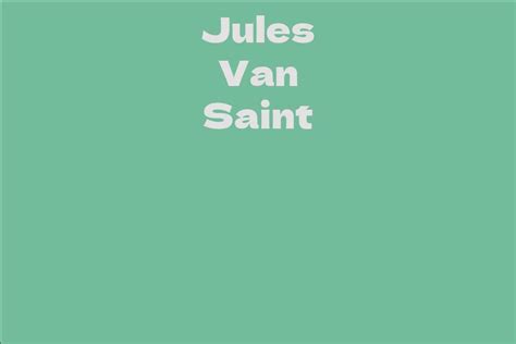 Delving into the Net Worth of Jules Van Saint