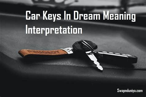 Delving into the Psychological Significance of Dreaming about Vehicle Keys