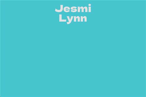 Details about Jesmi Lynn's age