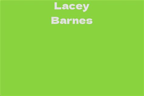 Details on Lacey Barnes' Years and Stature