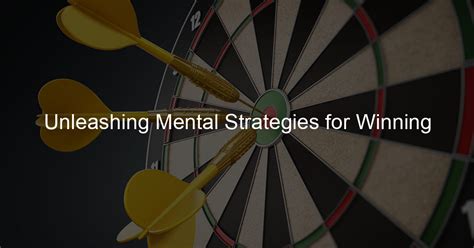 Developing a Winning Mindset: Mental Preparation for Dart Competitions