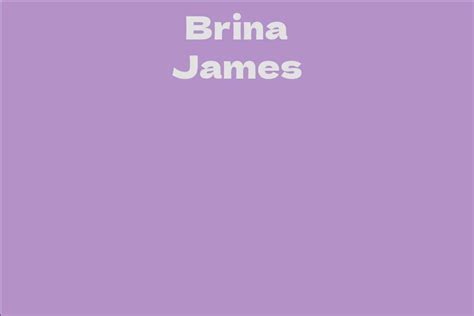 Digging into Brina James' Net Worth: What You Need to Know