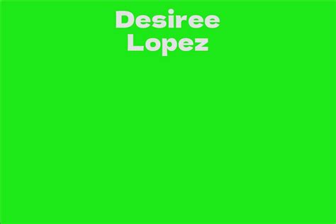 Discover Desiree Lopez's Height