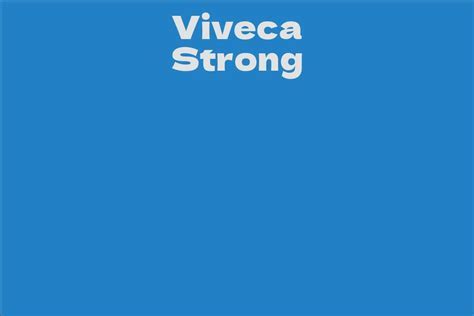 Discover Viveca Strong's Height and Physical Attributes