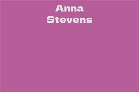 Discover the Net Worth of Anna Stevens