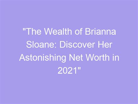 Discover the Wealth of Brianna