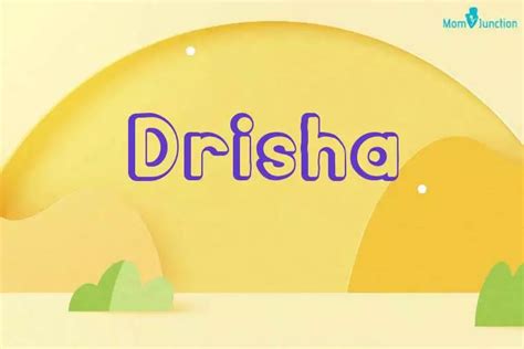 Discovering Drisha's Early Years and Background