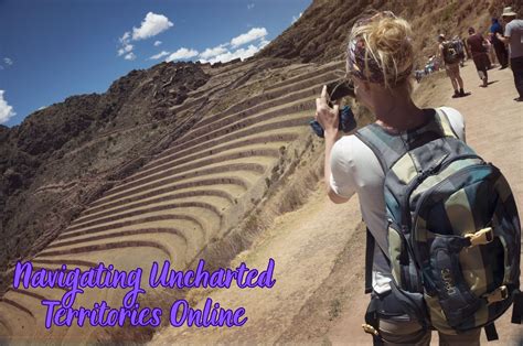 Discovering the Enchantment of Exploring Uncharted Territories