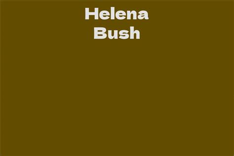 Discovering the Life of Helena Bush