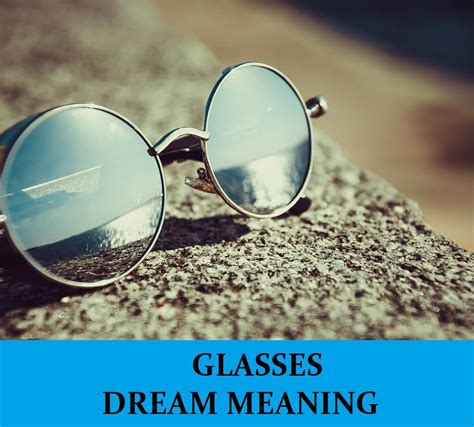 Discovering the Significance of Spotting Yourself with Spectacles in a Dream