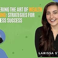 Discovering the Wealth and Key to Success of Larissa Dee