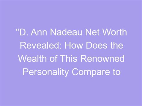 Discovering the Wealth of the Renowned Personality