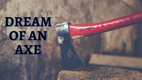 Distinguishing Literal and Symbolic Meanings in Axe-Related Dream Interpretation