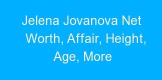 Dive into Jelena Jovanova's Impressive Net Worth