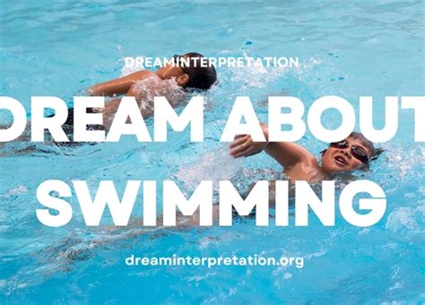 Dive into the Depths: Interpreting the Symbolic Significance of Swimming Encounters in Dreams