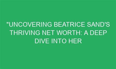 Diving into Beatrice Cee's Financial Success