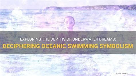 Diving into the Depths: Deciphering the Symbolism of Toxic Dreams