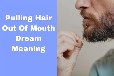 Diving into the Fascinating Psychology of Hair-Pulling Dreams