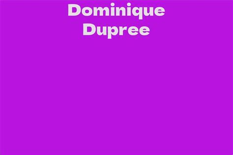 Dominique Dupree Biography