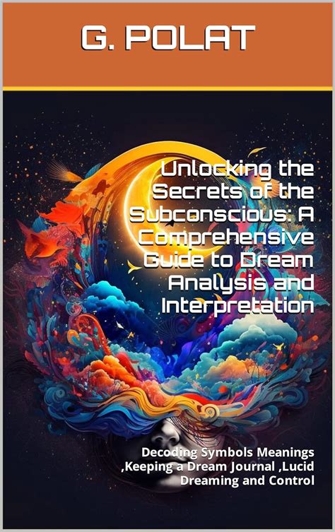 Dream Analysis: Decoding the Symbols of our Subconscious