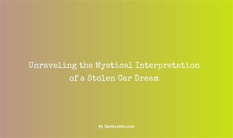 Dream Interpretation: Unraveling the Meanings Behind the Enigmatic Image of a Car Immersed in Soil