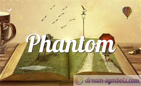 Dreaming of Phantoms: Significance and Symbolism