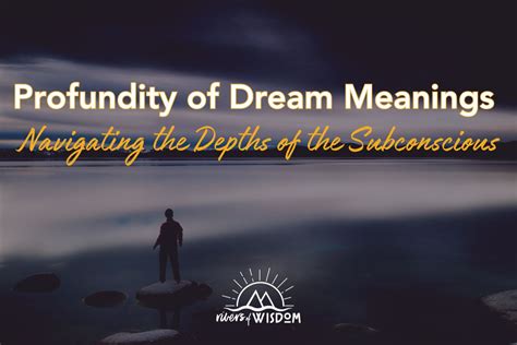 Dreams: Insights into the Depths of the Subconscious