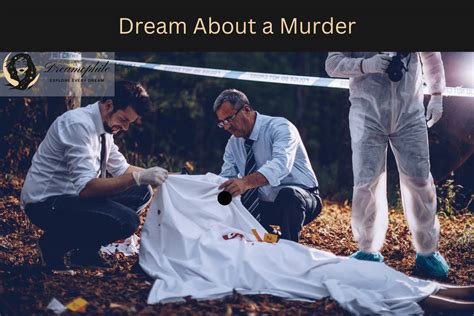 Dreams About Murder: Unraveling the Dark Meanings