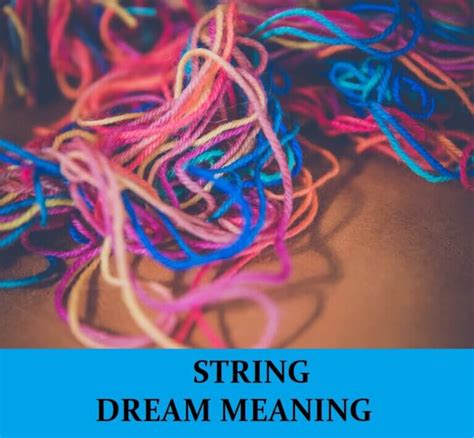 Dreams of String: Decoding their Significance