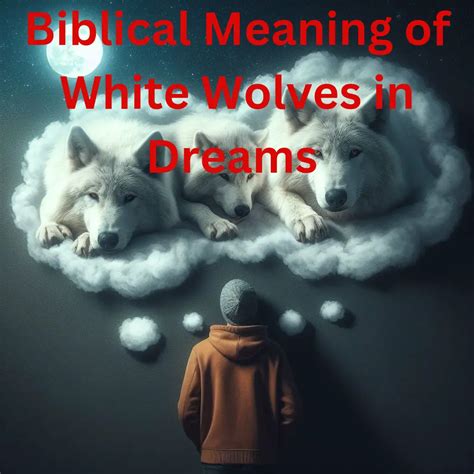 Dreams of Wolves: Decoding the Significance