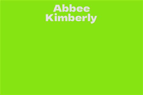 Early Days and Family Background of Abbee Kimberly