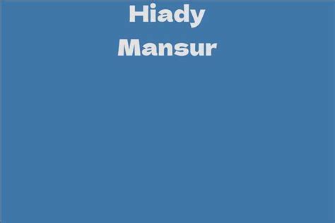 Early Days in the Life of Hiady Mansur