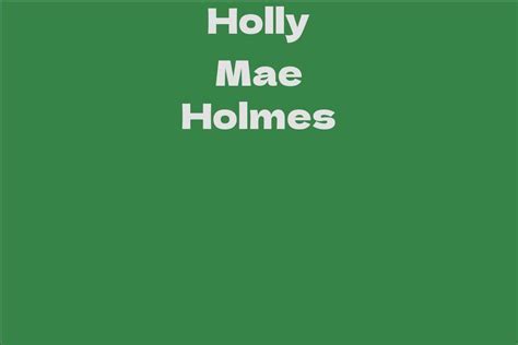 Early Life and Childhood of the Remarkable Talent, Holly Mae Holmes