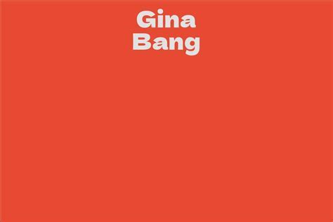 Early Life of Gina Bang