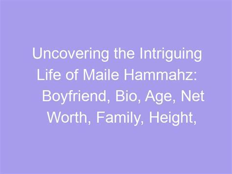 Early Years and Childhood of Maile Hammahz