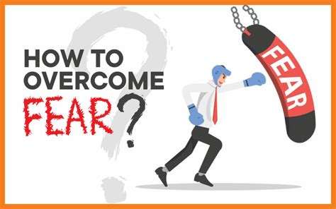 Effective Strategies and Methods for Overcoming Fear