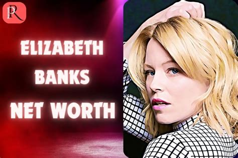 Elizabeth Banks' Net Worth and Investments