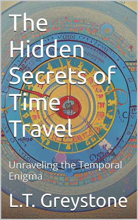 Embarking on a Journey through the Time-Space Continuum: Unraveling the Enigma of Temporal Travel