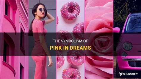 Embracing Femininity: Understanding the Symbolism of Pink in Dreams