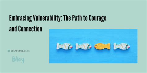 Embracing Vulnerability: A Pathway to Self-Discovery