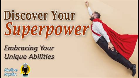 Embracing Your Unique Abilities: Finding Your Superpower