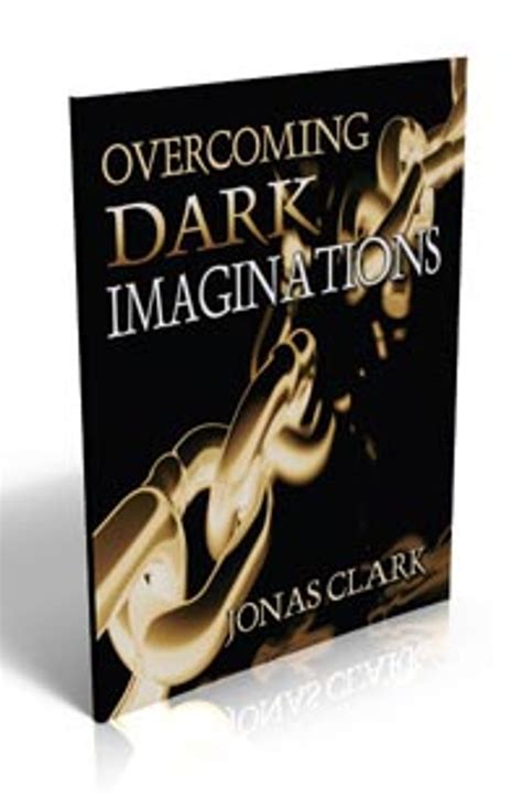 Emerging from the Shadows: Dealing with and Overcoming Dark Imaginations