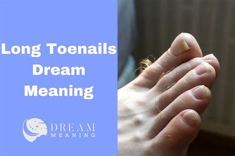 Emotional Connections: Does the Symbolism Behind Toenail Shedding in Dreams Reflect Our Inner Emotional State?