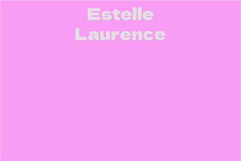 Estelle Laurence: Net Worth and Career Achievements