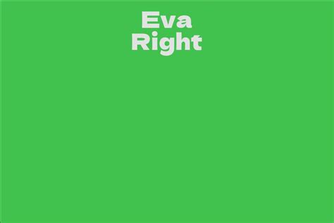 Eva Right: Net Worth Revealed