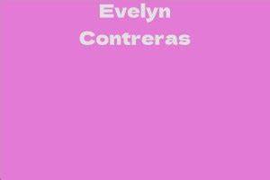 Evelyn Contreras Net Worth