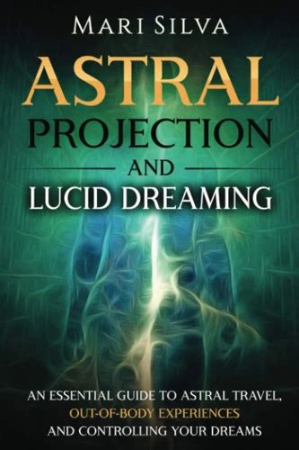 Exploring Astral Projection: Connecting with the Spiritual Realm