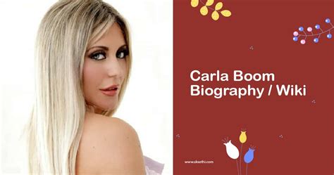 Exploring Carla Boom's Years and Personal Story