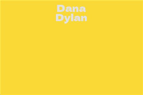 Exploring Dana Dylan's Career and Achievements